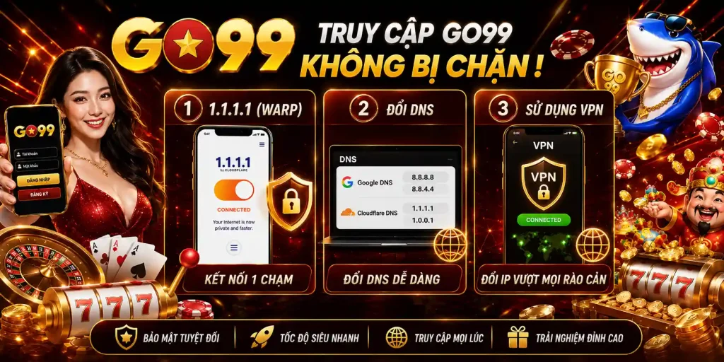 Trang Chủ GO99 5 Mẹo khắc phục tình trạng truy cập GO99 bị chặn