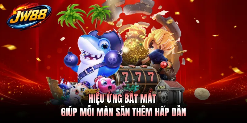 Bắn Cá Long Vương GO99 - Săn Cá Hiếm Để Nhận Thưởng Đậm Tay 1 Hiệu ứng bắt mắt giúp mỗi màn săn thêm hấp dẫn
