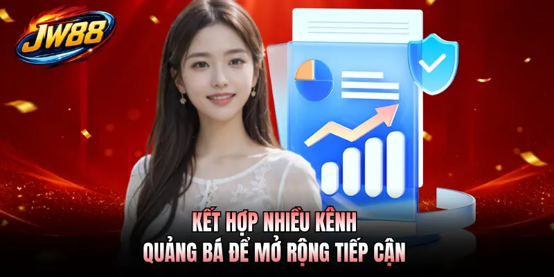 Đại Lý GO99 5 Kết hợp nhiều kênh quảng bá để mở rộng tiếp cận
