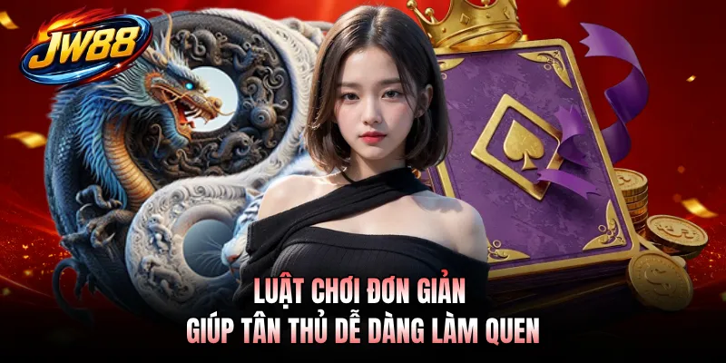 Rồng Hổ GO99 - Cược Chuẩn Thắng Nhanh Săn Thưởng Lớn 2 Luật chơi đơn giản giúp tân thủ dễ dàng làm quen