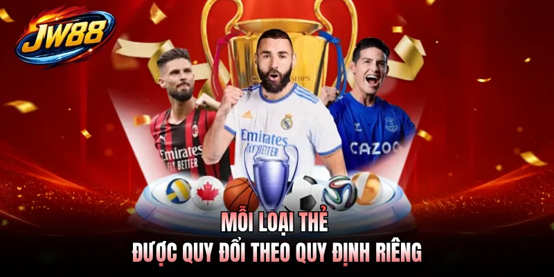 Kèo Thẻ Phạt GO99 - Theo Kèo Hay Săn Thưởng Mỗi Ngày 2 Mỗi loại thẻ được quy đổi theo quy định riêng