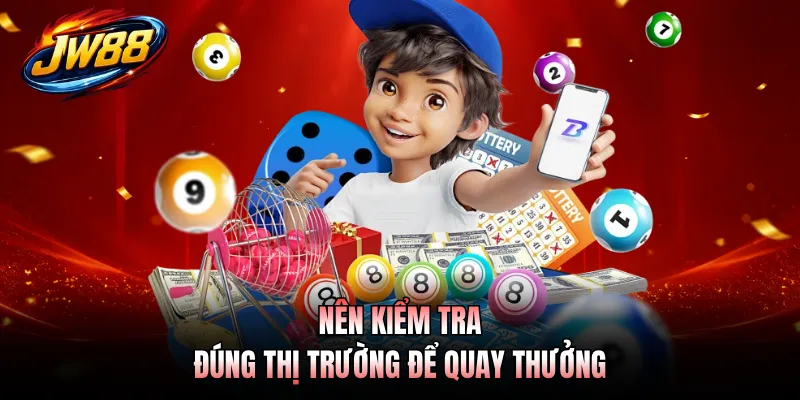 Xổ Số GO99 5 Nên kiểm tra đúng thị trường để quay thưởng