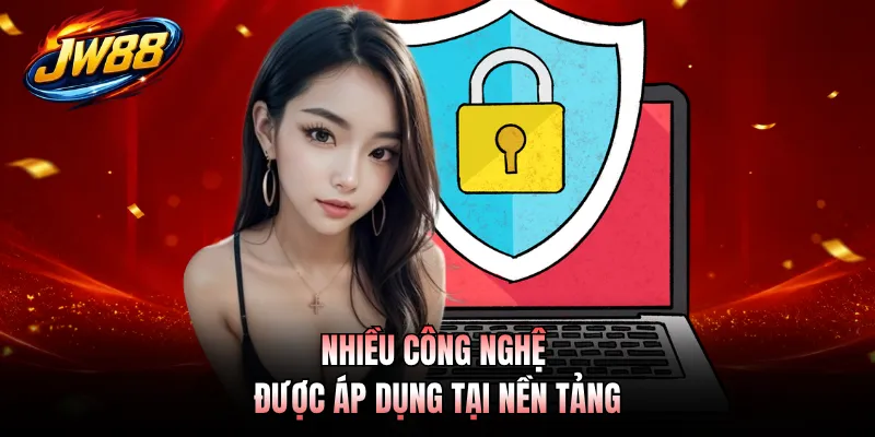 Chính Sách Bảo Mật GO99 4 Nhiều công nghệ được áp dụng tại nền tảng