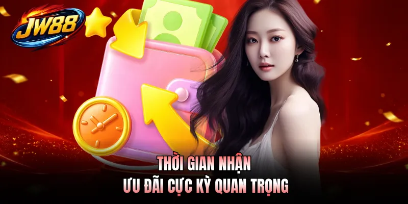 Khuyến Mãi GO99 3 Thời gian nhận ưu đãi cực kỳ quan trọng